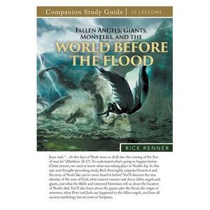 Fallen Angels, Giants, Monsters, and the World Before the Flood Study Guide -- R